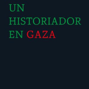Un historiador en Gaza