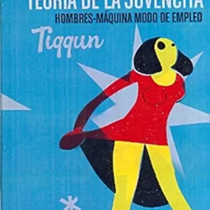 Primeros materiales para una teoría de la jovencita. Hombres-máquina modo de empleo