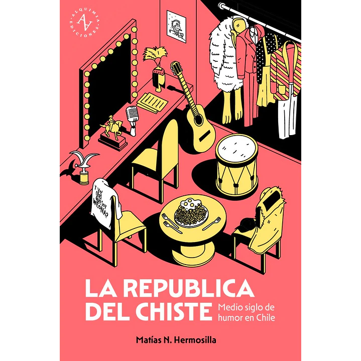 La república del chiste. Medio siglo de humor en Chile, 1970-2026