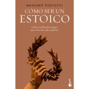 Cómo ser un estoico. Utilizar la filosofía antigua