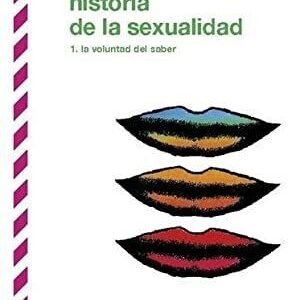 Historia de la sexualidad. 1. La voluntad de saber