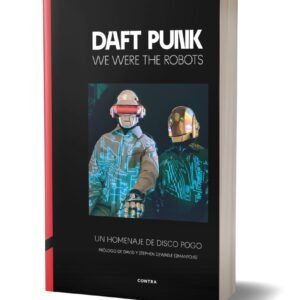 Daft Punk. We Were the Robots