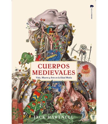 Cuerpos medievales. Vida, muerte y arte en la Edad Media