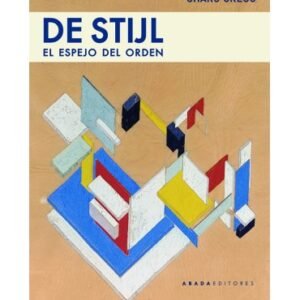 De Stijl. El espejo del orden