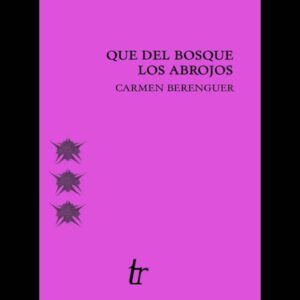 Que del bosque los abrojos