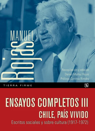 Ensayos completos III. Chile, país vivido: Escritos sociales y sobre cultura (1917 - 1972)