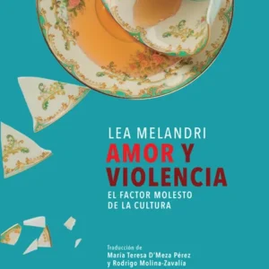 Amor y violencia. El factor molesto de la cultura