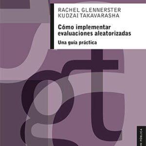 Cómo implementar evaluaciones aleatorias. Una guía práctica