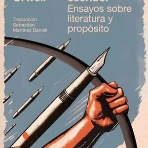 Por qué escribo. Ensayos sobre literatura y propósito