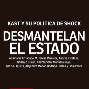 Desmantelan el Estado. Kast y su política de shock