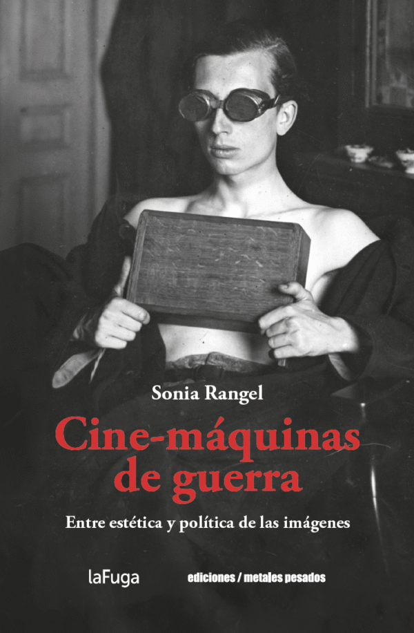 Cine-máquinas de guerra. Entre estética y política de las imágenes