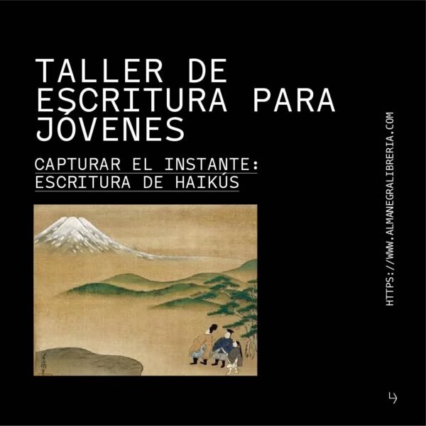 Taller de escritura para jóvenes // Capturar el instante: escritura de Haikús // Amparo Arias, Astrid Donoso y María José Figueroa (Urdimbre LAB)