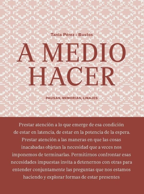 A medio hacer. Pausas, memorias, linajes