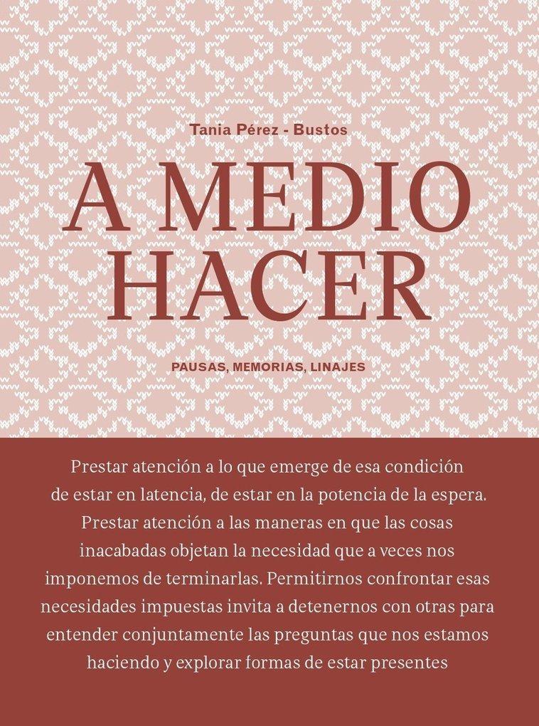 A medio hacer. Pausas, memorias, linajes