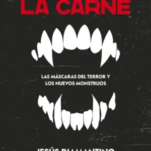 Miedo en la carne. Las máscaras del terror y los nuevos monstruos