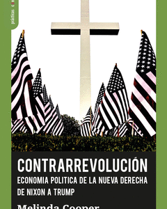 Contrarrevolución. Economía política de la nueva derecha de Nixon a Trump