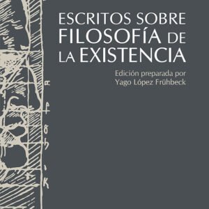 Escritos sobre filosofía de la existencia