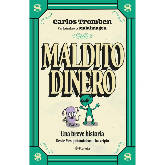 Maldito dinero. Una breve historia. Desde Mesopotamia hasta las cripto
